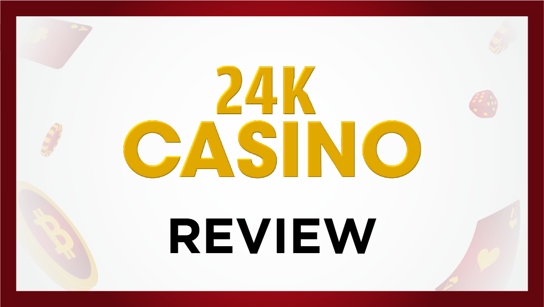 24K Casino Review Bitcoinfy.net